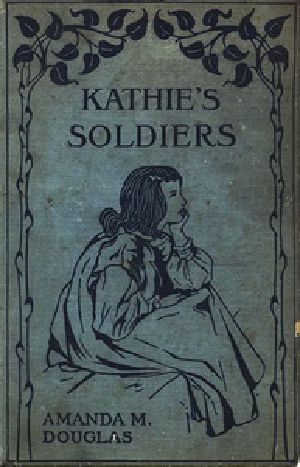 [Gutenberg 40525] • Kathie's Soldiers